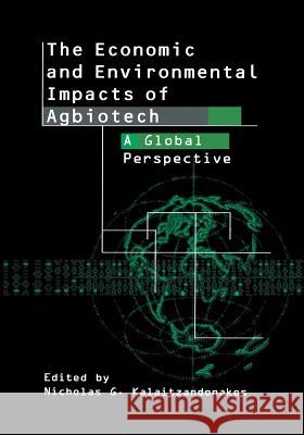 The Economic and Environmental Impacts of Agbiotech: A Global Perspective Kalaitzandonakes, Nicholas 9781461349549 Springer - książka