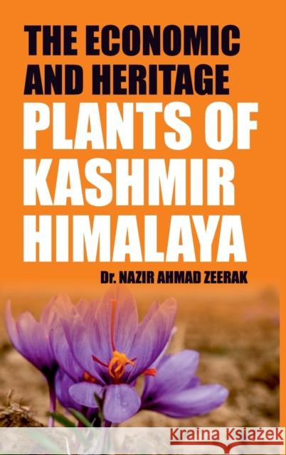 The Economic And Heritage: Plants Of Kashmir Himalaya Nazir Ahmad Zeerak   9789390591640 New India Publishing Agency- Nipa - książka