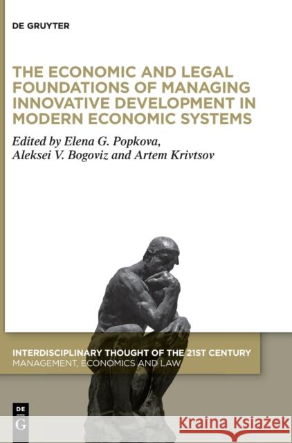 The Economic and Legal Foundations of Managing Innovative Development in Modern Economic Systems Elena G. Popkova Aleksei V. Bogoviz Artem Krivtsov 9783110639759 De Gruyter - książka