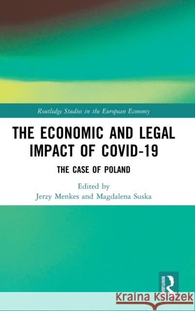 The Economic and Legal Impact of Covid-19: The Case of Poland Jerzy Menkes Magdalena Suska 9780367700645 Routledge - książka