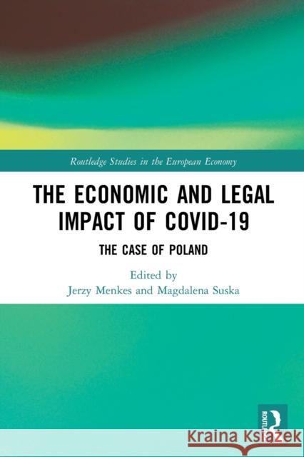 The Economic and Legal Impact of Covid-19: The Case of Poland Jerzy Menkes Magdalena Suska 9780367700652 Routledge - książka