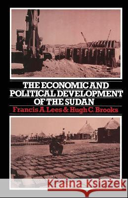 The Economic and Political Development of the Sudan Francis A. Lees H. C. Brooks 9781349032778 Palgrave MacMillan - książka