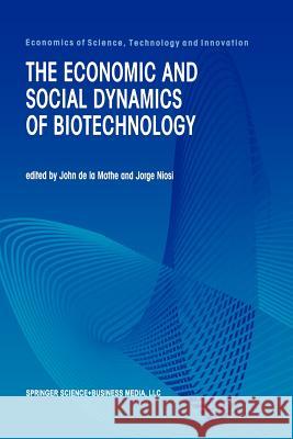 The Economic and Social Dynamics of Biotechnology John D John De La Mothe Jorge Niosi 9781461369417 Springer - książka