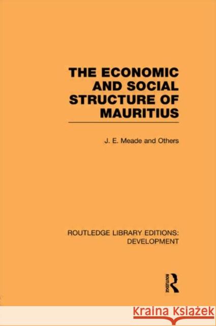The Economic and Social Structure of Mauritius James E Meade   9780415594387 Taylor and Francis - książka