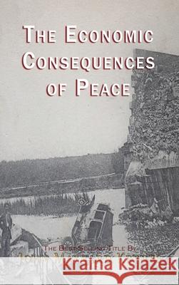 The Economic Consequences of the Peace John Maynard Keynes John P. Smithgan 9781609425296 Self - książka