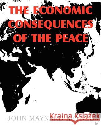 The Economic Consequences of the Peace John Maynard Keynes 9781612033020 Bottom of the Hill Publishing - książka