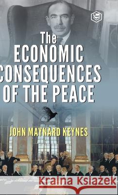 The Economic Consequences of the Peace John Maynard Keynes 9789394924253 Sanage Publishing House - książka
