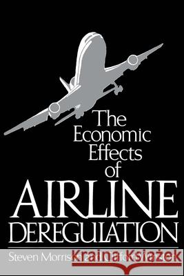 The Economic Effects of Airline: Deregulation Amer. Psychiatric Assn Steven Morrison 9780815758457 Brookings Institution Press - książka