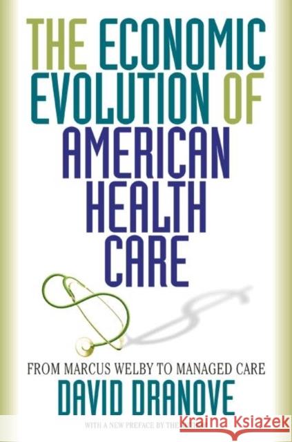 The Economic Evolution of American Health Care: From Marcus Welby to Managed Care Dranove, David 9780691102535 Princeton University Press - książka