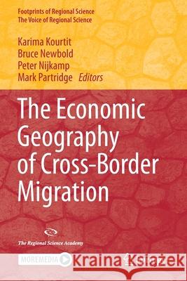 The Economic Geography of Cross-Border Migration Karima Kourtit Bruce Newbold Peter Nijkamp 9783030482930 Springer - książka