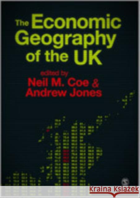 The Economic Geography of the UK Neil Coe Andrew Jones 9781849200899 Sage Publications (CA) - książka