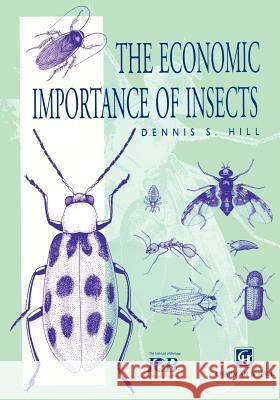 The Economic Importance of Insects D. Hill Dennis S. Hill 9780412498008 Kluwer Academic Publishers - książka