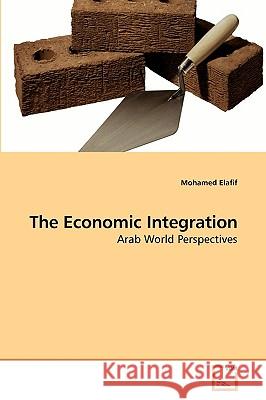 The Economic Integration Mohamed Elafif 9783639207040 VDM Verlag - książka