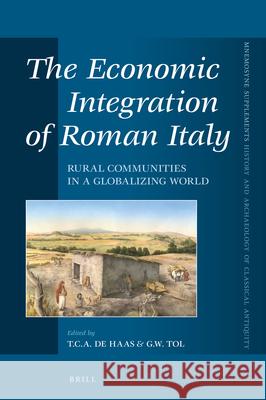 The Economic Integration of Roman Italy: Rural Communities in a Globalising World Tymon D Gijs Tol 9789004325906 Brill - książka