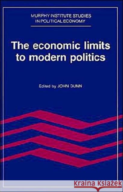 The Economic Limits to Modern Politics John Dunn John Dunn Richard F. Teichgraeber 9780521421515 Cambridge University Press - książka