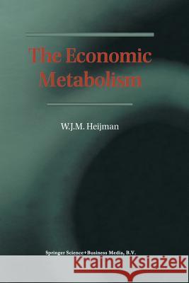 The Economic Metabolism Wim Heijman   9789401061155 Springer - książka