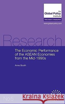 The Economic Performance of the ASEAN Economies from the Mid-1990s Anne Booth 9780955497582 Forumpress - książka