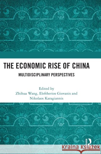 The Economic Rise of China: Multidisciplinary Perspectives  9781032276793 Routledge - książka