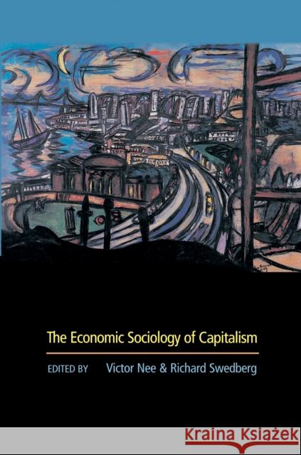 The Economic Sociology of Capitalism Victor Nee 9780691119588  - książka