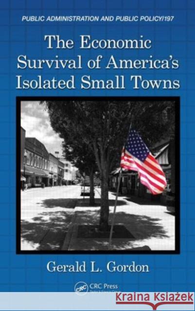 The Economic Survival of America's Isolated Small Towns Gerald L. Gordon 9781482248821 CRC Press - książka