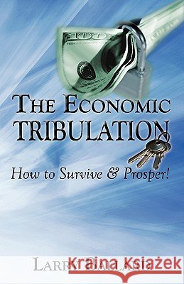 The Economic Tribulation Larry Ballard 9780984473304 Bridger House Publishers - książka
