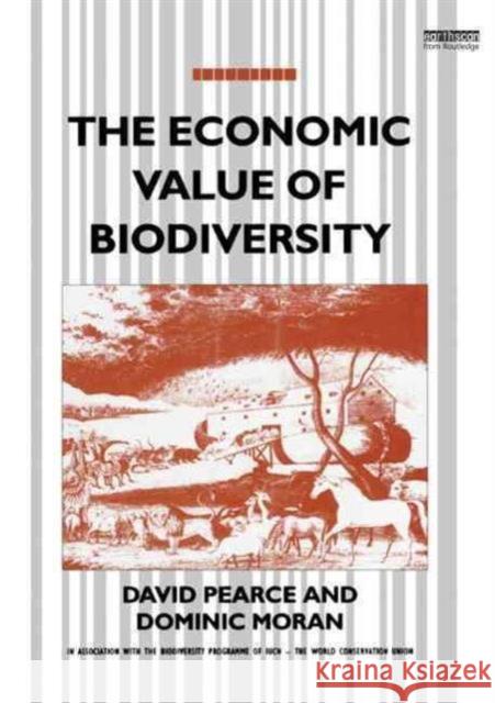 The Economic Value of Biodiversity David W. Pearce David Pearce Dominic Moran 9781853831959 Earthscan Publications - książka
