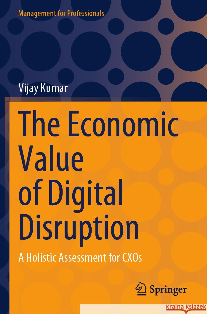 The Economic Value of Digital Disruption Vijay Kumar 9789811981500 Springer Nature Singapore - książka