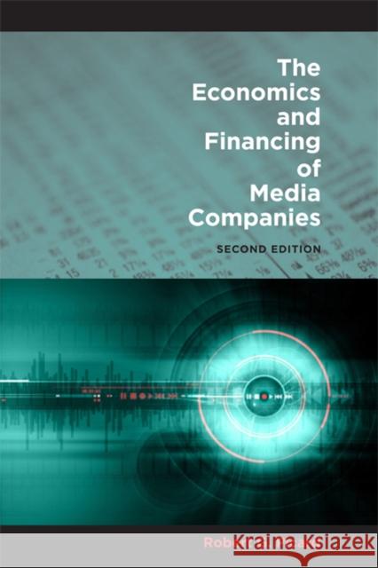 The Economics and Financing of Media Companies: Second Edition Picard, Robert G. 9780823232574 Fordham University Press - książka