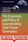 The Economics and Policy of Concentrating Solar Power Generation Pere Mir-Artigues Pablo de Nat 9783030119409 Springer