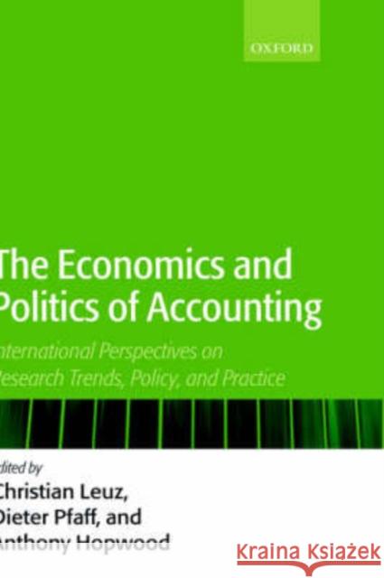 The Economics and Politics of Accounting: International Perspectives on Research Trends, Policy, and Practice Leuz, Christian 9780199260621 Oxford University Press, USA - książka