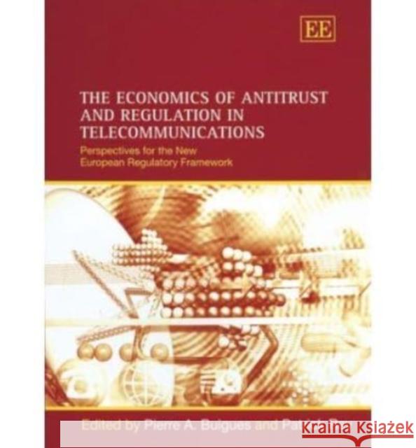 The Economics of Antitrust and Regulation in Telecommunications: Perspectives for the New European Regulatory Framework  9781843765103 Edward Elgar Publishing Ltd - książka
