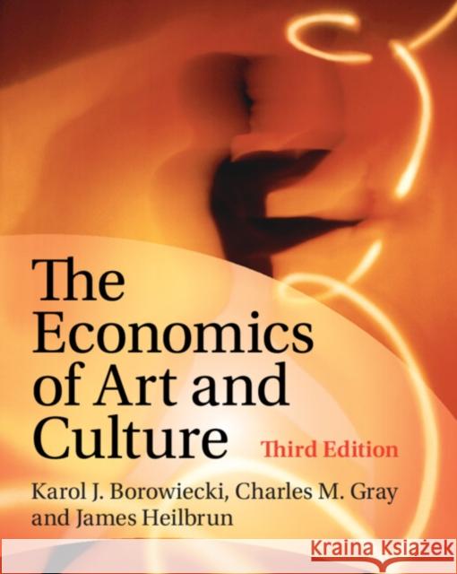 The Economics of Art and Culture James (Fordham University, New York) Heilbrun 9780521690423 Cambridge University Press - książka