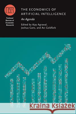 The Economics of Artificial Intelligence: An Agenda Ajay K. Agrawal Joshua S. Gans Avi Goldfarb 9780226613338 The University of Chicago Press - książka