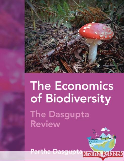 The Economics of Biodiversity: The Dasgupta Review Partha (University of Cambridge) Dasgupta 9781009494304 Cambridge University Press - książka