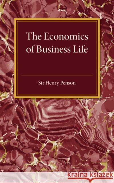 The Economics of Business Life Henry Penson 9781107586604 Cambridge University Press - książka