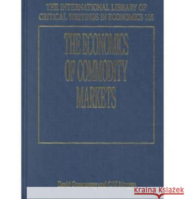 The Economics of Commodity Markets  9781858984728 Edward Elgar Publishing Ltd - książka