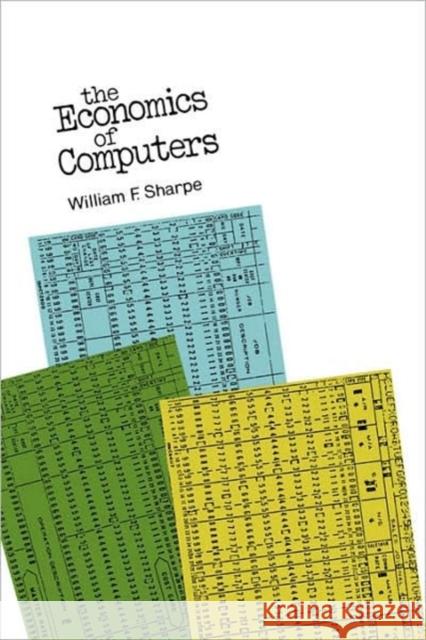 The Economics of Computers William F. Sharpe 9780231083102 Columbia University Press - książka