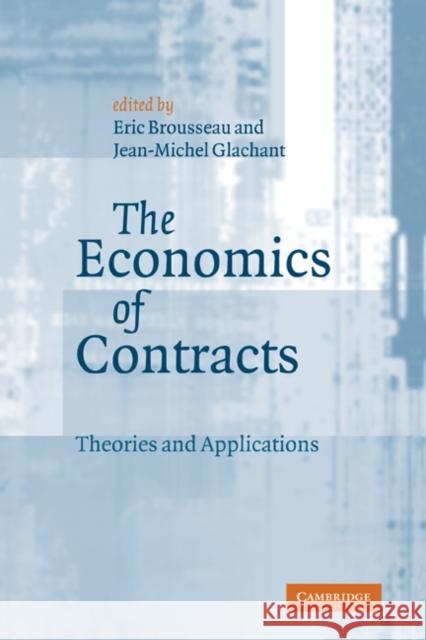 The Economics of Contracts: Theories and Applications Brousseau, Eric 9780521814904 Cambridge University Press - książka