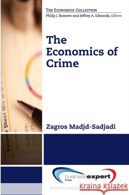 The Economics of Crime Zagros Madjd-Sadjadi 9781606495827 Business Expert Press - książka