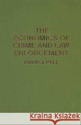 The Economics of Crime and Law Enforcement David J. Pyle 9781349052479 Palgrave Macmillan - książka