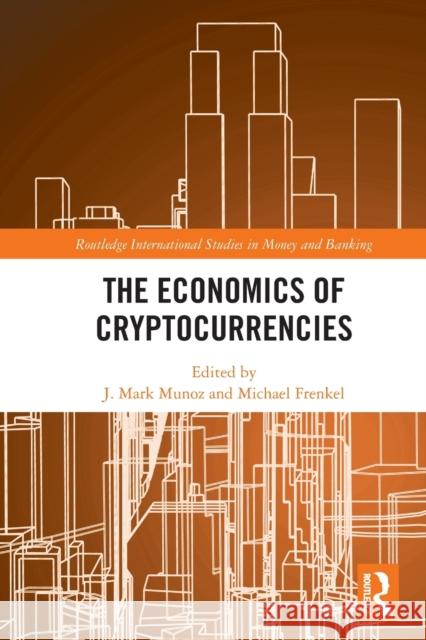 The Economics of Cryptocurrencies  9780367647421 Taylor & Francis Ltd - książka