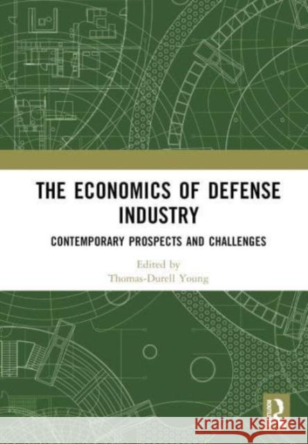 The Economics of Defense Industry  9781032510644 Taylor & Francis Ltd - książka