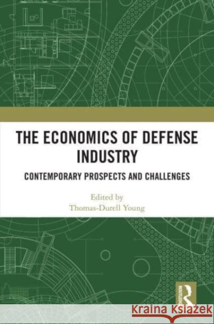 The Economics of Defense Industry  9781032510651 Taylor & Francis Ltd - książka