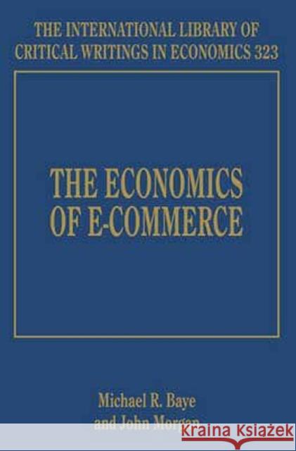 The Economics of E-Commerce Michael R. Baye John Morgan  9781785361401 Edward Elgar Publishing Ltd - książka