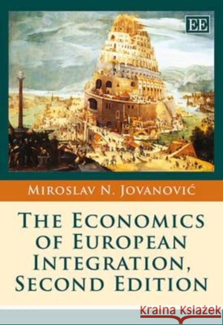 The Economics of European Integration Miroslav N. Jovanovic   9780857933973 Edward Elgar Publishing Ltd - książka