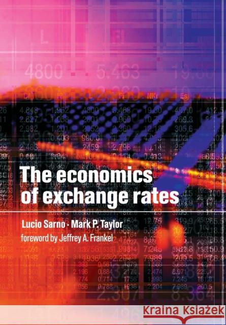 The Economics of Exchange Rates Lucio Sarno Mark Taylor Jeffrey A. Frankel 9780521485845 Cambridge University Press - książka