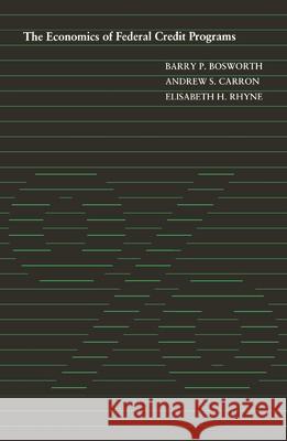 The Economics of Federal Credit Programs Barry P. Bosworth 9780815710370 PLYMBRIDGE DISTRIBUTORS LTD - książka