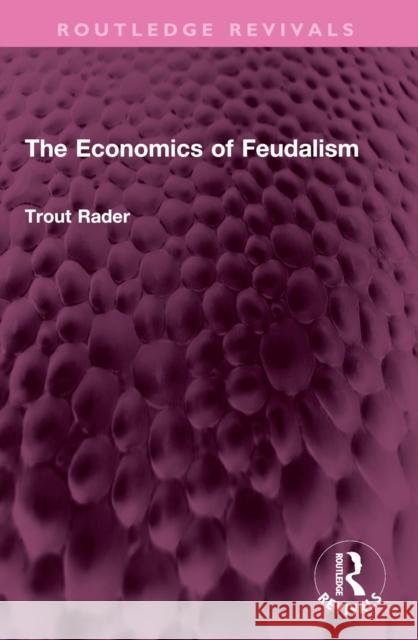 The Economics of Feudalism Trout Rader 9781032442112 Routledge - książka