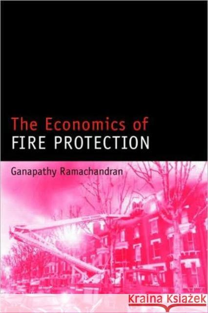 The Economics of Fire Protection Ramachandran                             Ganapathy Ramachandran 9780419207801 Spons Architecture Price Book - książka