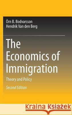 The Economics of Immigration: Theory and Policy Bodvarsson, Örn B. 9781461421153 Springer - książka